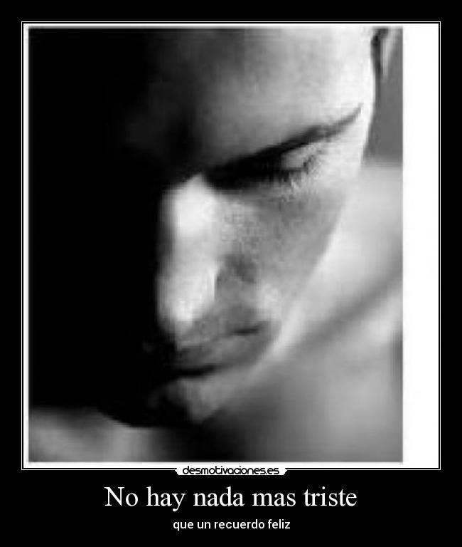 No hay nada mas triste -