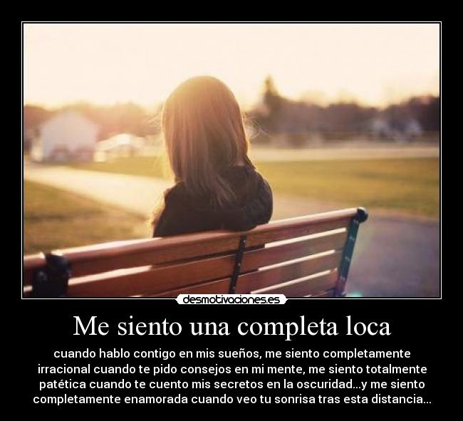 Me siento una completa loca - 