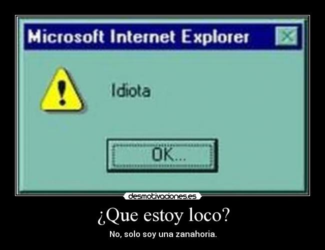¿Que estoy loco? - 