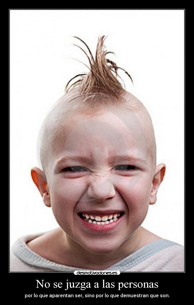 carteles juzga las personas por que aparentan ser sino por que demuestran que son desmotivaciones