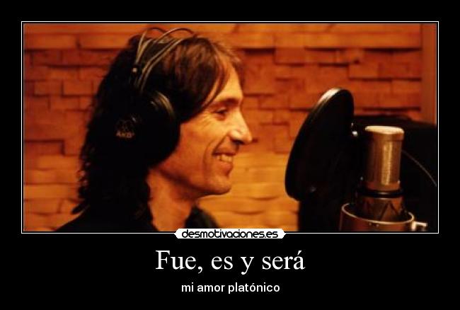Fue, es y será - mi amor platónico♥