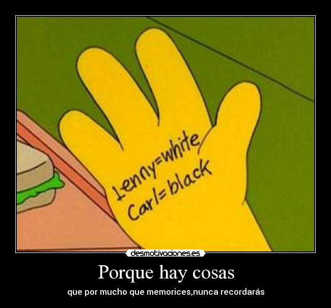 Porque hay cosas -