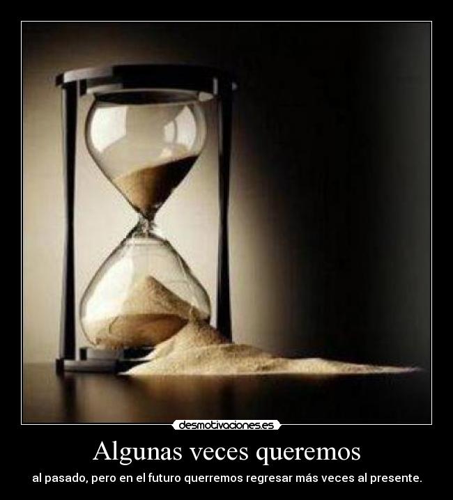 Algunas veces queremos - 