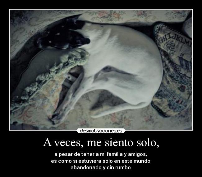 A veces, me siento solo, - 