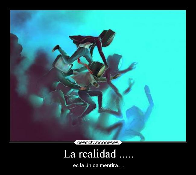La realidad ..... - 