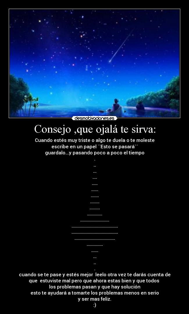 Consejo ,que ojalá te sirva: - 