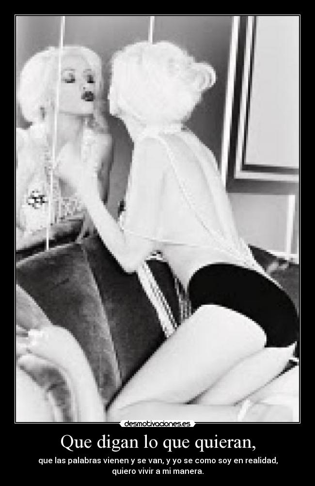 Que digan lo que quieran, - 