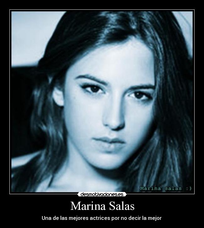 Marina Salas - Una de las mejores actrices por no decir la mejor 