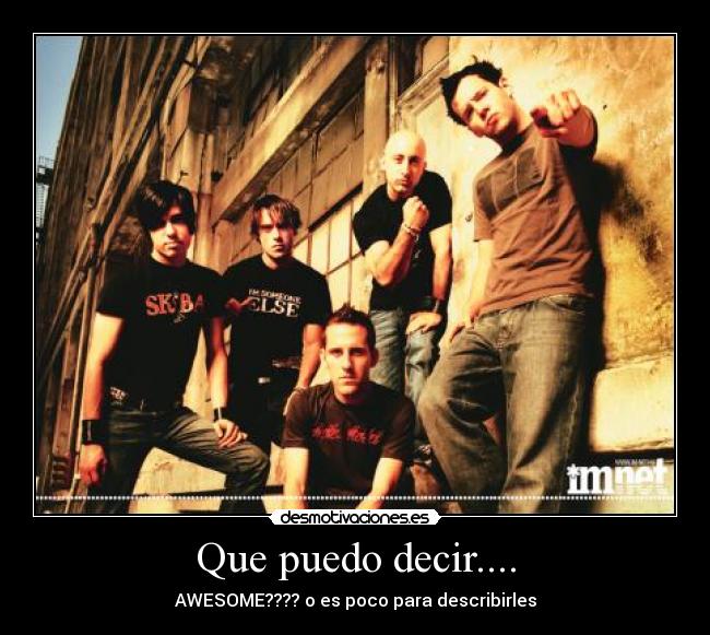 Que puedo decir.... - AWESOME???? o es poco para describirles