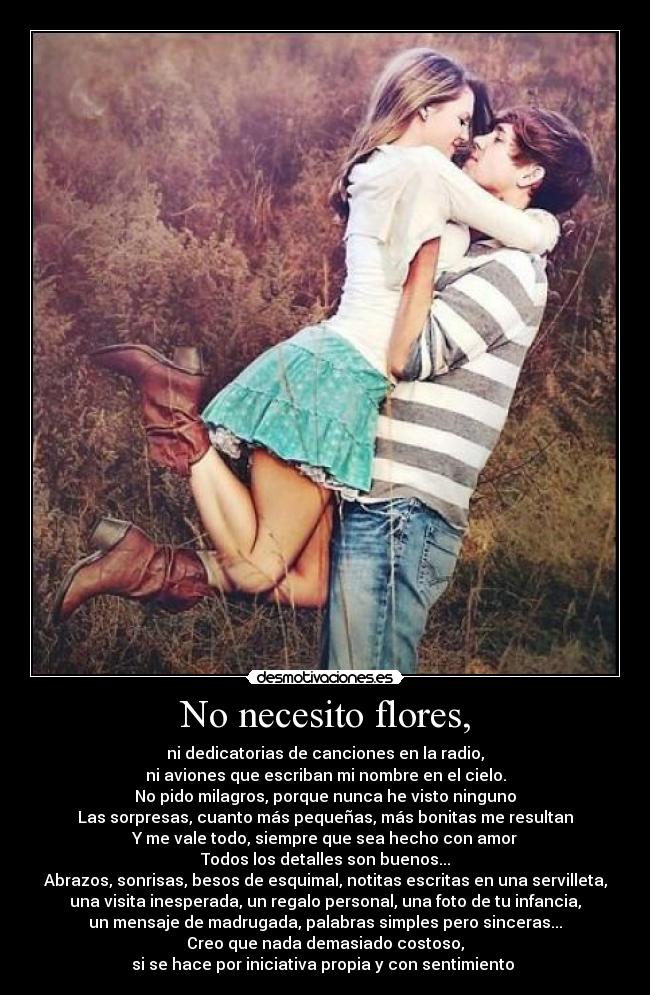 No necesito flores, -