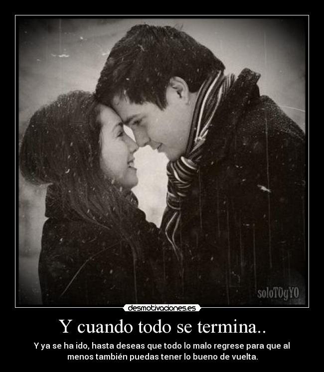 carteles todo termina regresar bueno amor rihanna otro cartel mas cola desmotivaciones