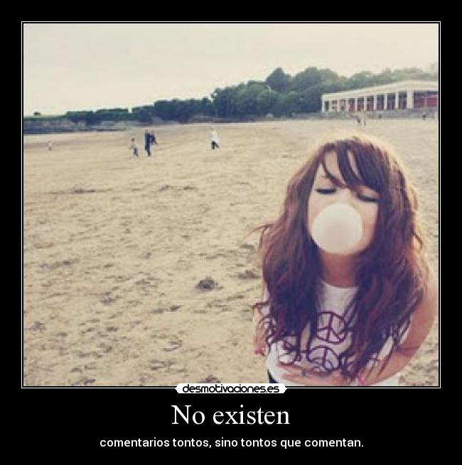 No existen -