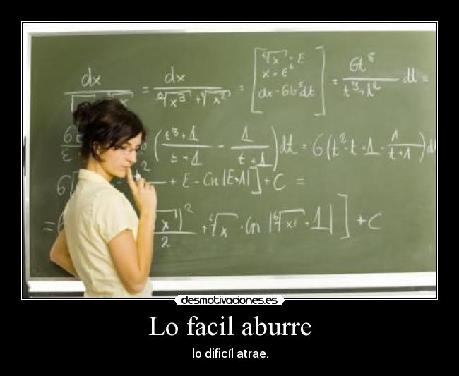 Lo facil aburre -