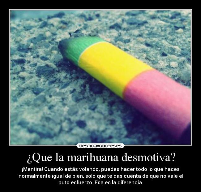 ¿Que la marihuana desmotiva? -