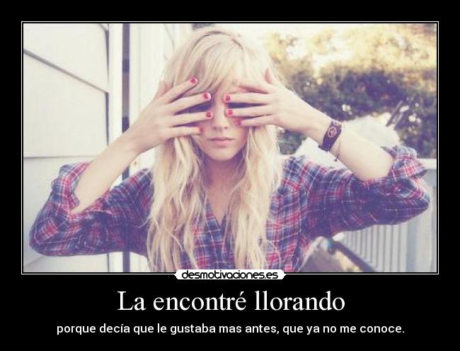 La encontré llorando -