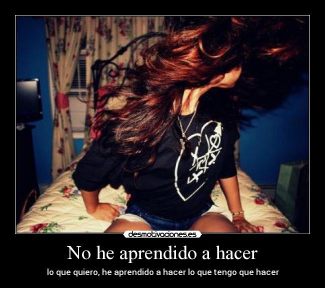 No he aprendido a hacer -