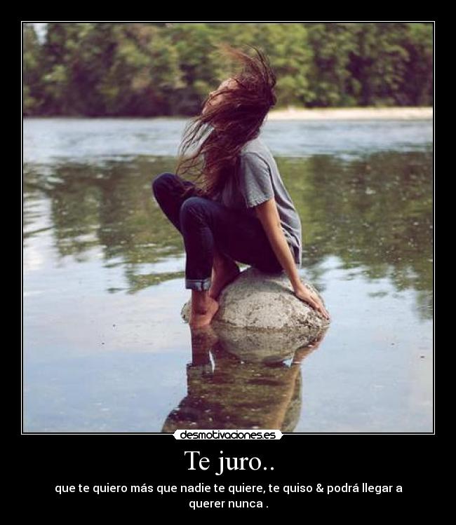 Te juro.. -