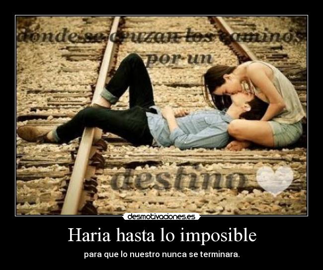 Haria hasta lo imposible -