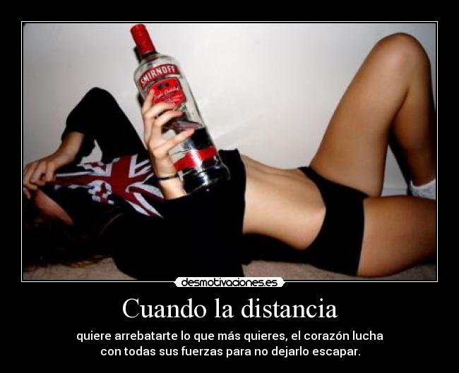 Cuando la distancia - quiere arrebatarte lo que más quieres, el corazón lucha
con todas sus fuerzas para no dejarlo escapar.