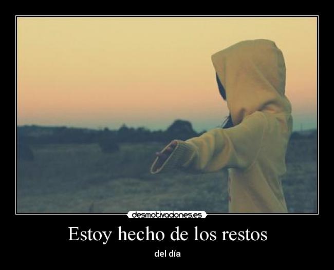Estoy hecho de los restos - 