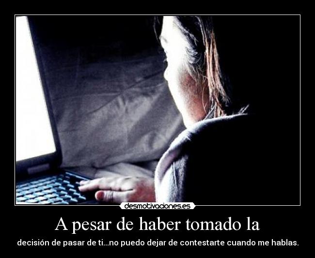 A pesar de haber tomado la -