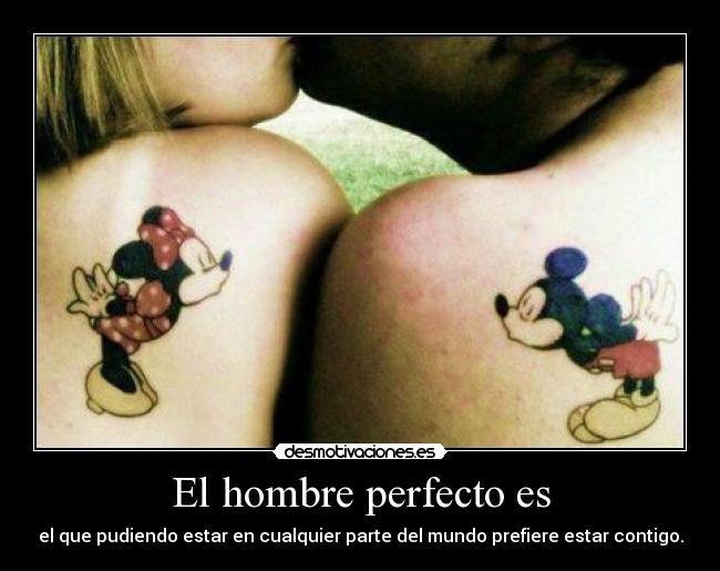 El hombre perfecto es - 