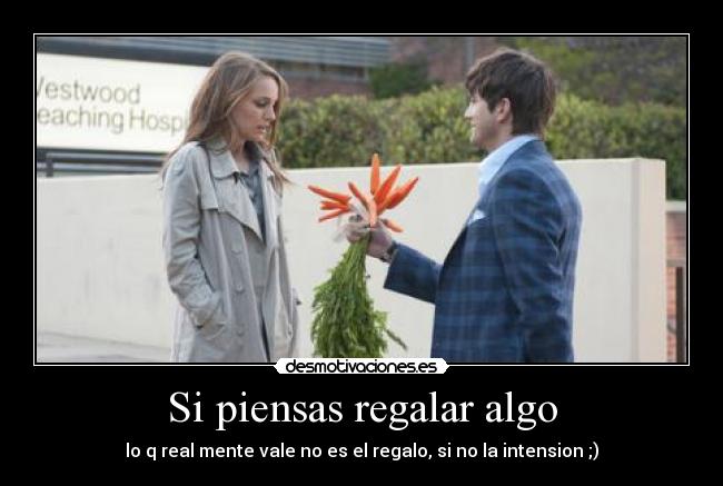 Si piensas regalar algo -