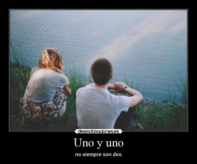 Uno y uno - no siempre son dos.