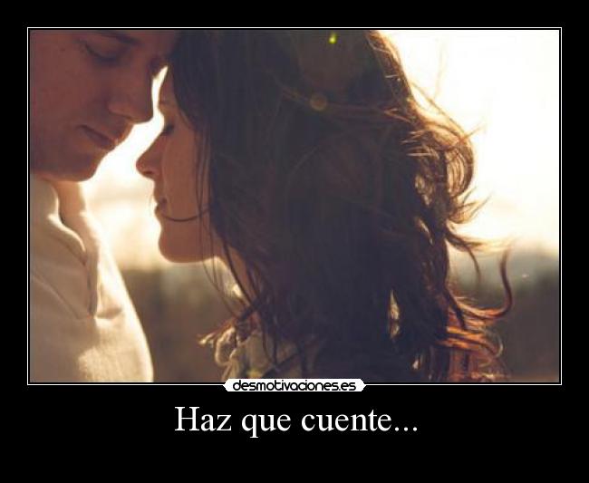 Haz que cuente... - 