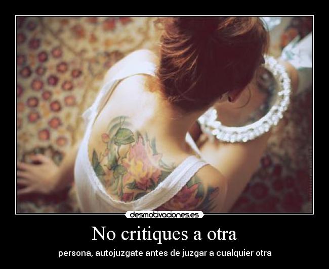 No critiques a otra - persona, autojuzgate antes de juzgar a cualquier otra