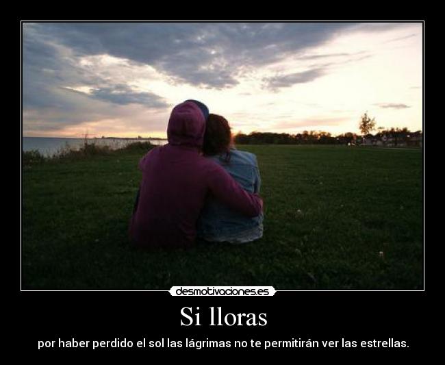 Si lloras -