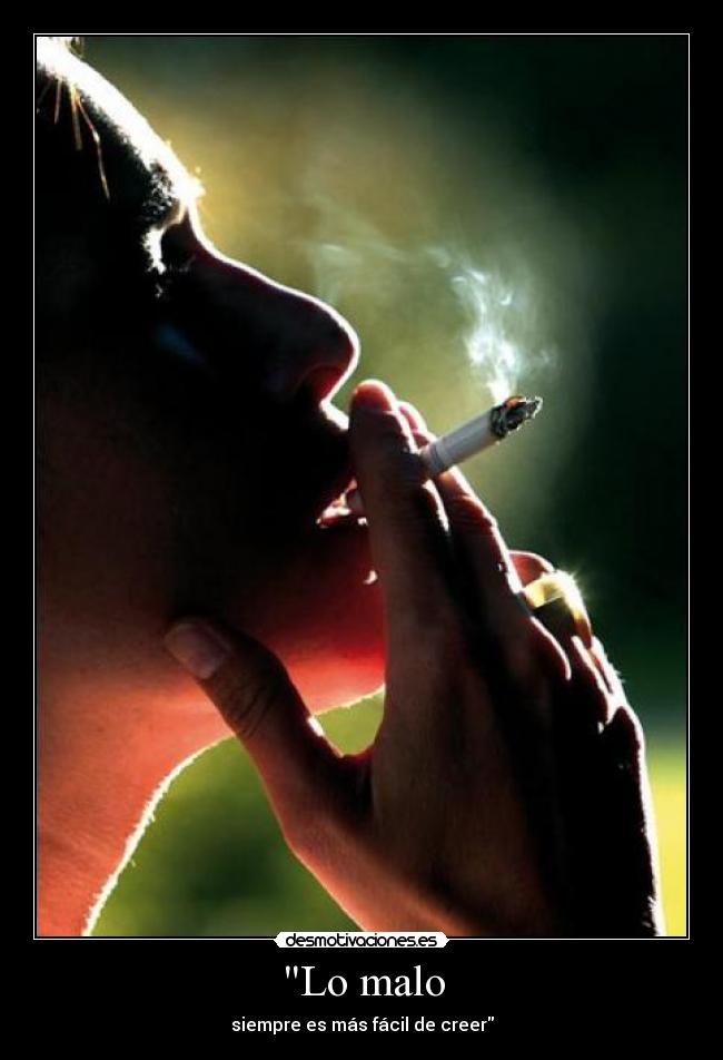 Lo malo - siempre es más fácil de creer