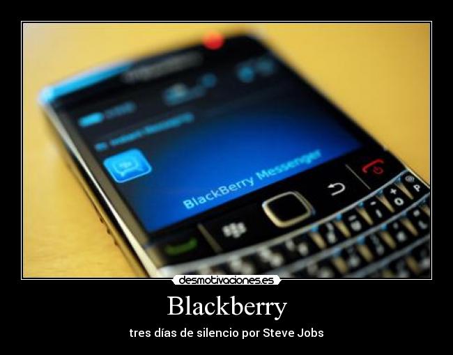 Blackberry - tres días de silencio por Steve Jobs