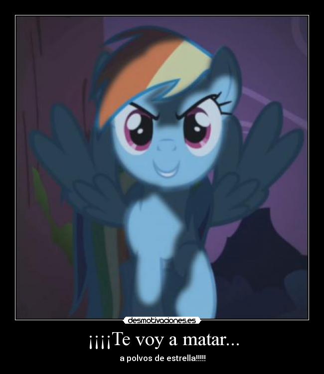 ¡¡¡¡Te voy a matar... - 