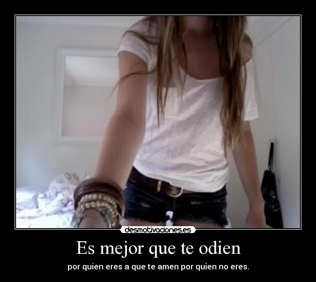 Es mejor que te odien - 