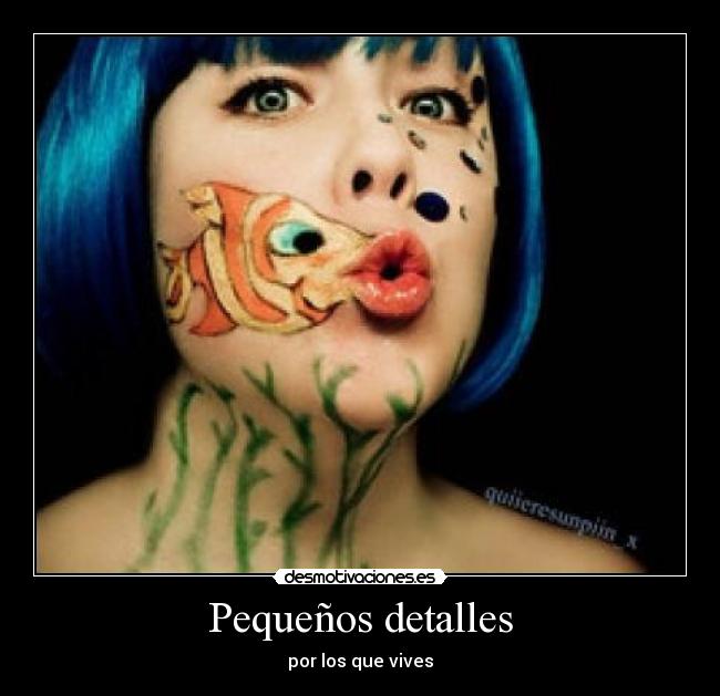 Pequeños detalles - por los que vives