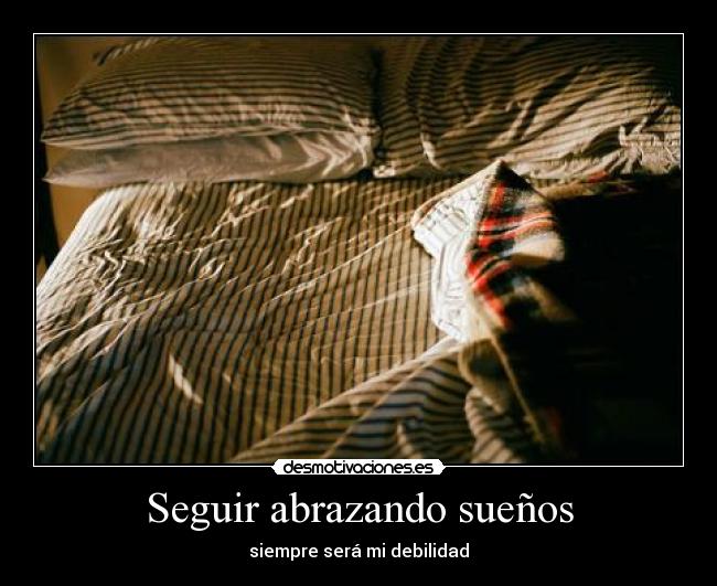 Seguir abrazando sueños -