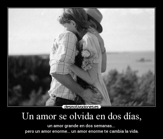Un amor se olvida en dos días, -