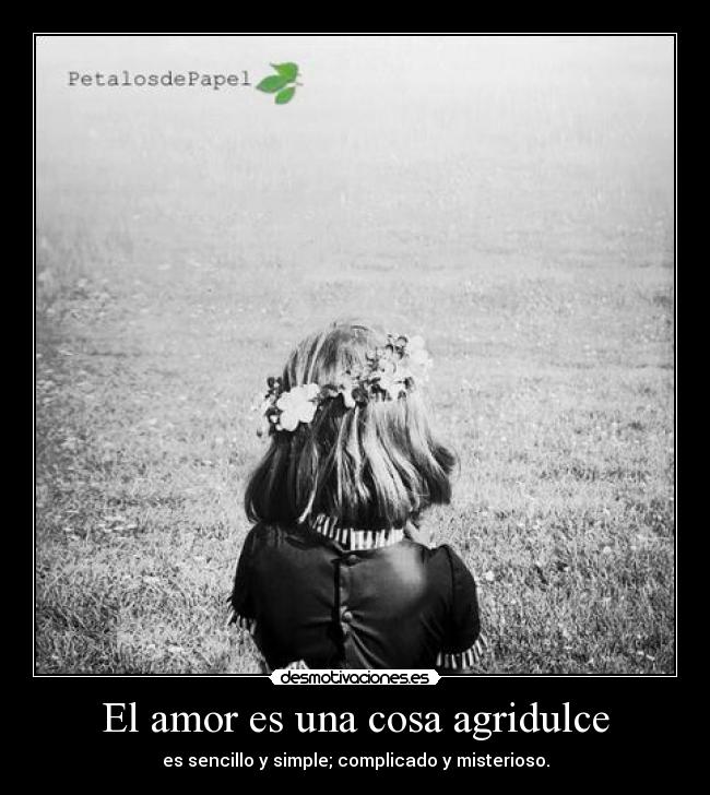 El amor es una cosa agridulce -