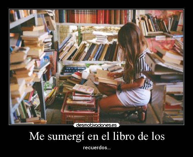 Me sumergí en el libro de los -