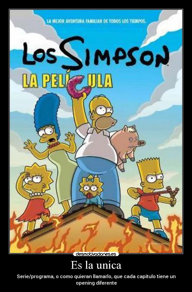 Es la unica - Serie/programa, o como quieran llamarlo, que cada capitulo tiene un
opening diferente