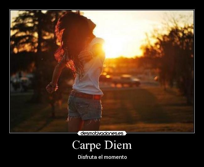Carpe Diem -