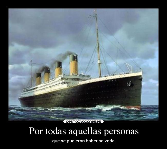 Por todas aquellas personas - que se pudieron haber salvado.