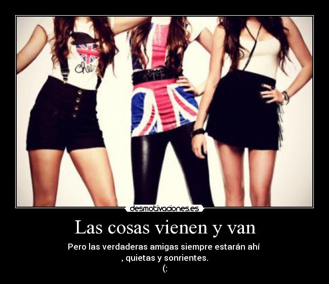 Las cosas vienen y van -