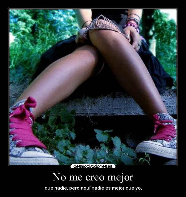 No me creo mejor -