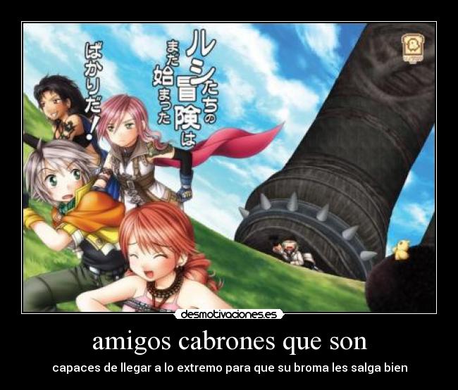 amigos cabrones que son - capaces de llegar a lo extremo para que su broma les salga bien