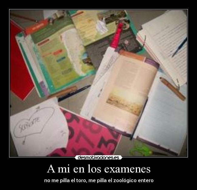 A mi en los examenes -
