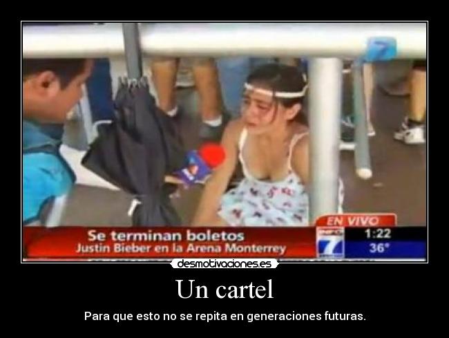 Un cartel - Para que esto no se repita en generaciones futuras.