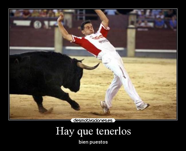 Hay que tenerlos - 