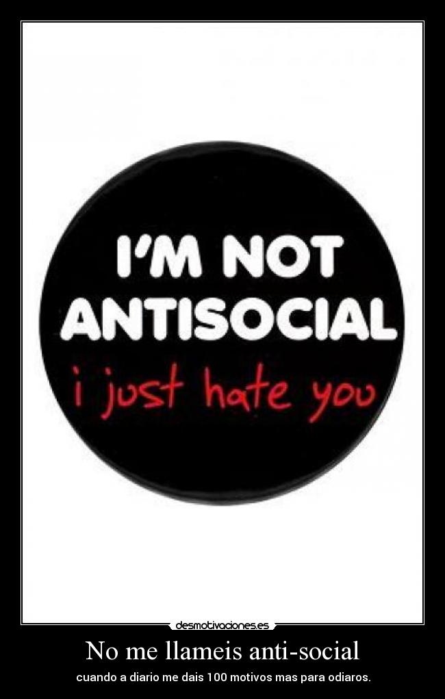 No me llameis anti-social -